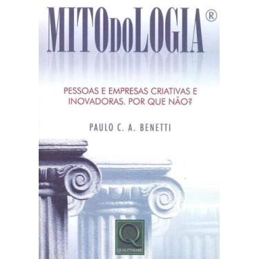 Imagem de Mitodologia. Pessoas e Empresas Criativas e Inovadoras paperback Benet