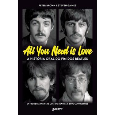 Imagem de All You Need Is Love - A História Oral Do Fim Dos Beatles - Edição Lim