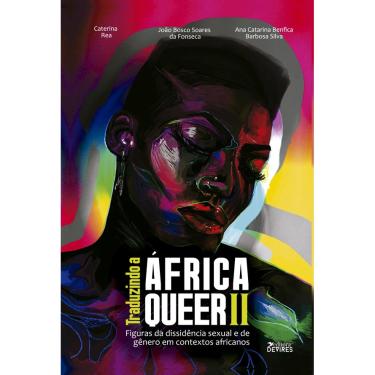 Imagem de Livro - Traduzindo a Africa Queer II: Figuras da dissidência sexual e de gênero em contextos africanos