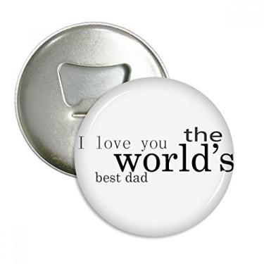 Imagem de Love World's Best Dad Festival abridor de garrafas ímã de geladeira emblema multifuncional