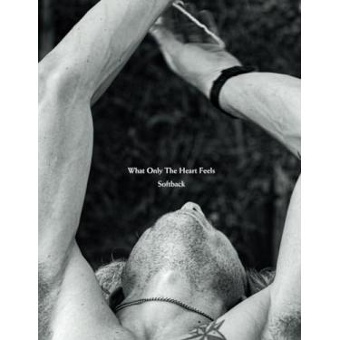Imagem de What Only The Heart Feels: Photobook by Cameron Brown