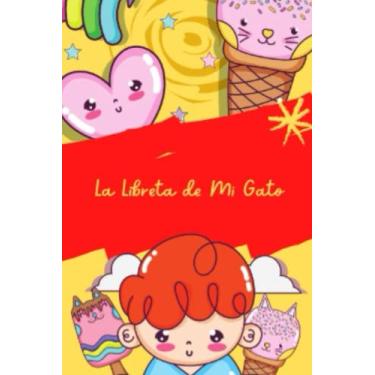 Imagem de La Libreta de Mi Gato: Cuaderno Diario tipo Bloc de Nota muy Divertido y Original | Libreta de Gatos para Tomar Apuntes | Libreta de Gatos Bonitos para Anotaciones.