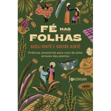 Imagem de Fé nas folhas práticas ancestrais para cura da alma através das planta