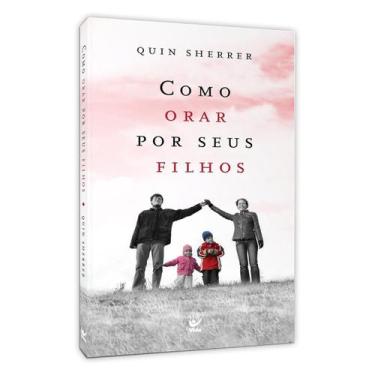 Imagem de Livro Como Orar por Seus Filhos - Edição de Bolso, Quin Sherrer - Vida