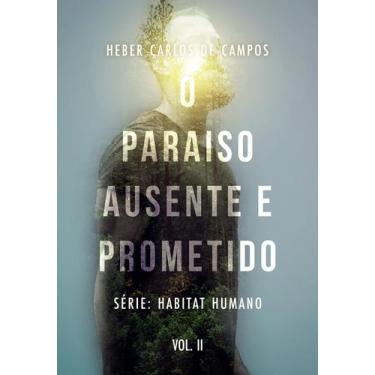 Imagem de O Paraíso Ausente E Prometido - Série Habitat Humano - Vol. Ii - Edito