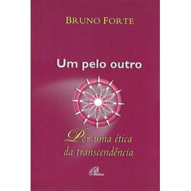 Imagem de Livro - Um pelo outro - por uma ética da transcendência