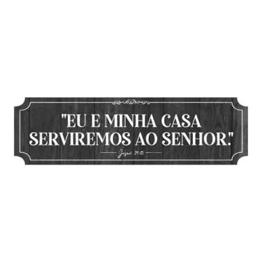Imagem de Placa Decorativa Horizontal Religiosa 45x13 Versículo Josué 24:15 Eu e Minha Casa Serviremos ao Senhor MDF 6 mm