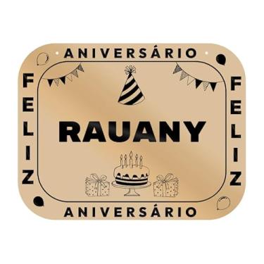 Imagem de Placa Feliz Aniversário Rauany em MDF, 19x14 cm, com 2 Furos para Pendurar