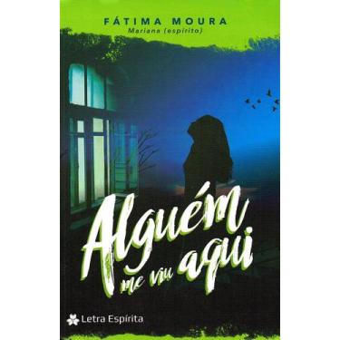 Imagem de Alguém Me Viu Aqui - Romance Espírita - LETRA ESPIRITA