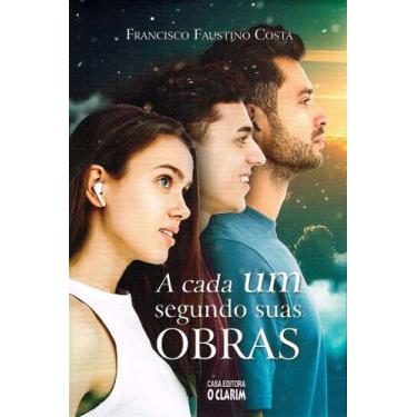 Imagem de A Cada um Segundo suas Obras - Romance Espírita - O CLARIM