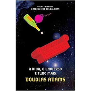 Imagem de A Vida O Universo E Tudo Mais Vol 3 - Série O Mochileiro Das Galáxias 