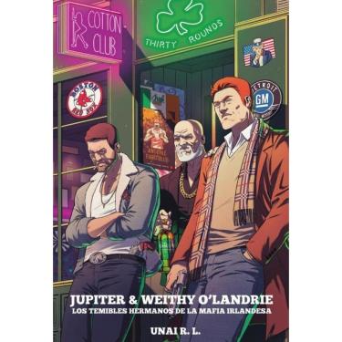Imagem de Jupiter & Weithy O`Landrie. Los temibles hermanos de la mafia irlandesa - Espanhol