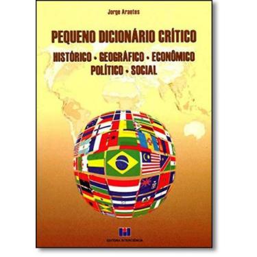 Imagem de Pequeno Dicionário Crítico: Histórico, Geográfico, Econômico, Político