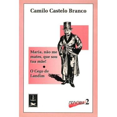 Imagem de Livro - Maria não me mates, que sou tua mãe - O cego de Landim