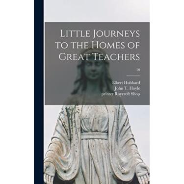 Imagem de Little Journeys to the Homes of Great Teachers; 10