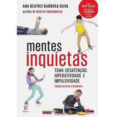 Imagem de Livros - Mentes Inquietas: TDAH - Desatenção, Hiperatividade e Impulsividade - Ana Beatriz Barbosa Silva