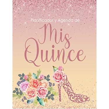 Imagem de Planificador y Agenda de Mis Quince Anos: Organizador y Cuaderno de Quinceañera Confeti Rosado y Zapatilla Floral (Edição Espanhola)
