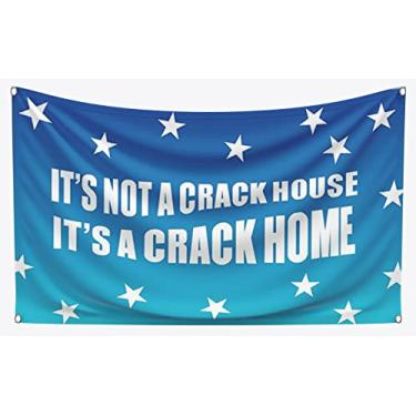 Imagem de Nacilerto Bandeira It's Not A Crack House It's A Crack Home, 10 x 1,8 m, bordas costuradas duplas, 4 ilhós de latão sólido para homem, caverna, fraternidade, parede, decoração de quarto de faculdade