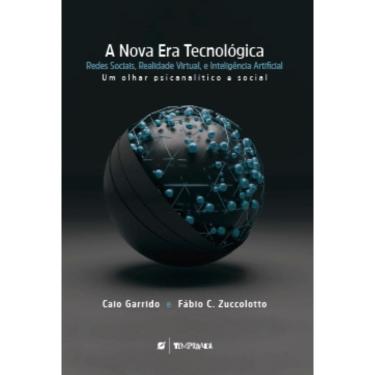 Imagem de A nova era tecnológica redes sociais, realidade virtual, e inteligência artificial: um olhar psicanalítico e social