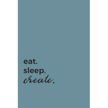 Imagem de Eat Sleep Create Black Text Notebook: Spirit Mountain Blue Matte Finish Lined Journal, 6 x 9 120 Pages, Gift For Thinkers, List Makers and Doers (Eat Sleep Create Black Text Journal)