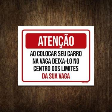 Imagem de Placa Atenção Ao Colocar Carro Na Vaga Condomínio 27X35