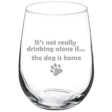 Imagem de 500ml Stemless Wine Glass It's Not Really Drinking Alone If The Dog Is Home