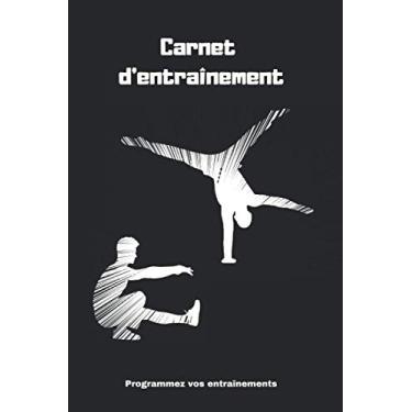 Imagem de Carnet d'entraînement: Programmez votre alimentation et vos entraînements quotidiens - 12 semaines - 15,24 x 22,86 cm - 6 x 9 pouces