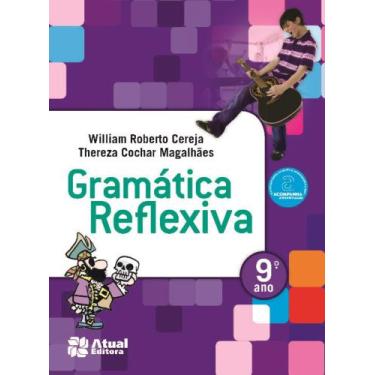 Imagem de Gramática Reflexiva - 9º Ano - 04Ed/16 - Atual Editora