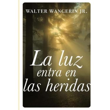 Imagem de La luz entra en las heridas - Espanhol