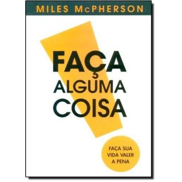 Imagem de Faca alguma coisa!: faca sua vida valer a pena - EDITORA PROCLAMAÇÃO