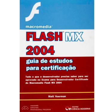 Imagem de Livro - Macromedia Flash MX 2004: Guia de Estudos Para Certificaçao - Matt Voerman