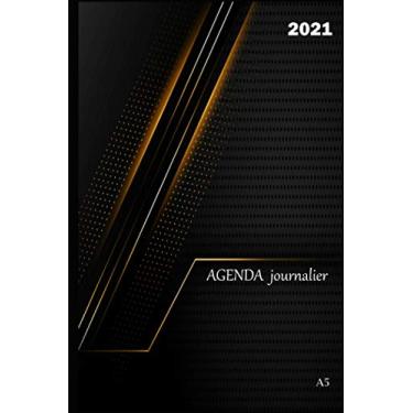 Imagem de AGENDA journalier 2021 a5: Planificateur A5 (15,24x22,86 cm) Novembre 2020 - Décembre 2021 / Organiseur quotidien, semainier, mensuel / Planning ... de bord, calendrier journalier noir or