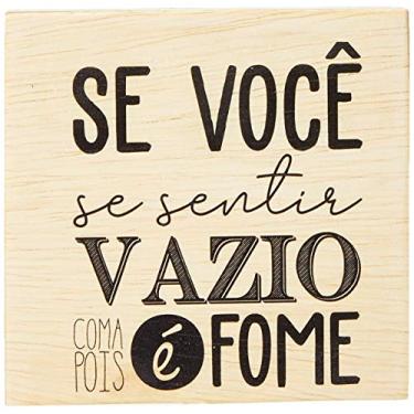Imagem de Arte Maníacos Bloco em madeira Se Você se Sentir Vazio, Coma Que É Fome - 15x15cm