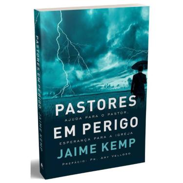 Imagem de Pastores Em Perigo - Ajuda Para O Pastor, Esperança Para A Igreja