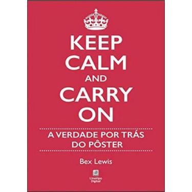 Imagem de Keep Calm And Carry On - A Verdade Por Trás Do Pôster - Linotipo, 3