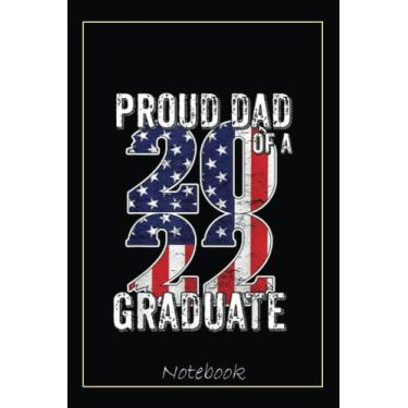 Imagem de Mens PROUD DAD of 2022 Graduate American flag Notebook: Graduation Gift Diary For Notes, Congratulations, Graduate Journal, Gold Graduate Gifts, Graduation Journal, 6x9 college ruled notebook