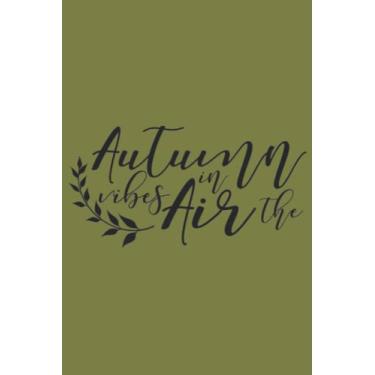 Imagem de Autumn Vibes In The Air Notebook: Evening Green Matte Finish Lined Journal, 6 x 9 120 Pages, Gift For Thinkers, List Makers and Doers (Autumn Vibes In The Air Journal)