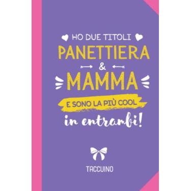 Imagem de Ho due titoli Panettiera e Mamma e sono la più cool in entrambi: Quaderno appunti (A5) | Regalo originale per una Panettiera per il compleanno o Natale