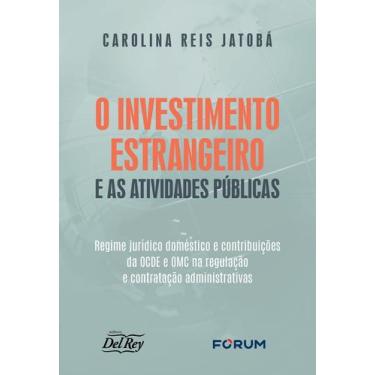 Imagem de Livro - O Investimento Estrangeiro e as Atividades Públicas