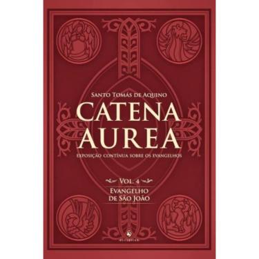 Imagem de Catena Aurea - Vol. 4: Evangelho De Sao Joao (Volu