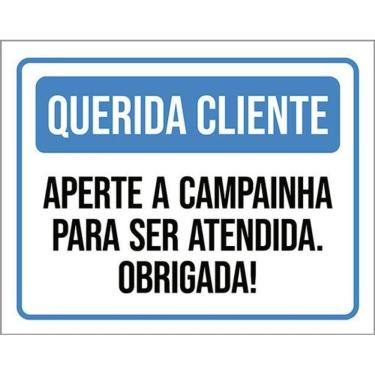 Imagem de Placa Querida Cliente Aperte Campainha Ser Atendida 36X46