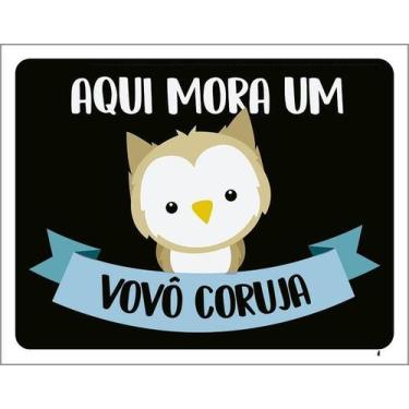 Imagem de Kit 10 Placa Acm Aqui Mora Um Vovô Coruja 18X23 - Sinalizo