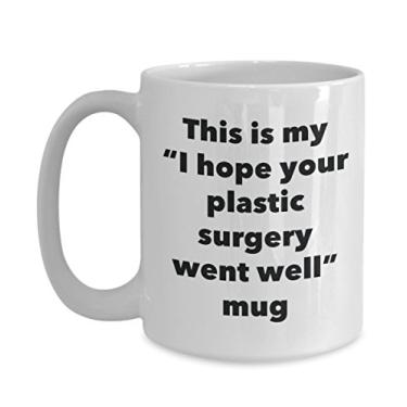 Imagem de Caneca This is My I Hope Your Plastic Surgery Went Well – Caneca de café de cacau quente divertido – Presente Get Well Soon – Ideia de presente de mordaça