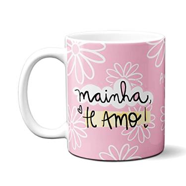 Imagem de Caneca Mainha Te Amo Melhor Mãe do Mundo Xícara Criativa