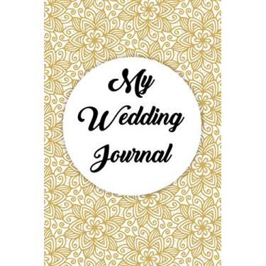 Imagem de My Wedding Journal: A Bride's Journal And Planner, 12-Month Wedding Countdown To-Do Lists Organizer