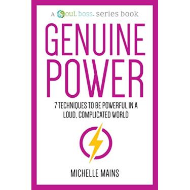Imagem de Genuine Power: 7 Techniques to Be Powerful in a Loud, Complicated World (Soul Boss Series Book 1) (English Edition)