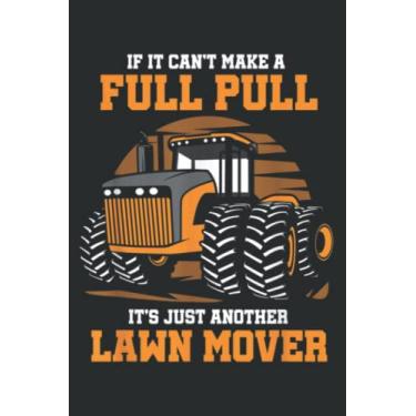 Imagem de Lawn Mover Lawn Driver Big Trucks if It Can T Make Full Pull: Lined Journal Notebook Birthday Gift Present - 6x9 inches - 120 Pages