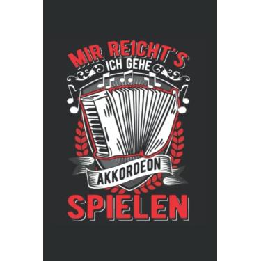 Imagem de Akkordeon Notizbuch: Mir Reicht's Ich Gehe Akkordeon Spielen / 6X9 Zoll / 120 Linierte Seiten