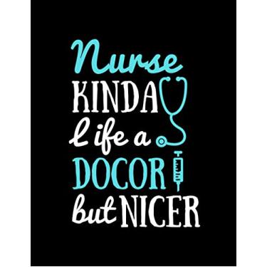 Imagem de Nurse Kinda Life A Doctor But Nicer: Journal and Notebook for Nurse - Graph Paper Notebook and Journal for Nurses, Nursing Notebook Journal Writing and Notes