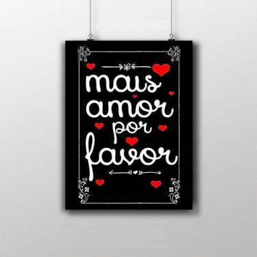 Imagem de Placa Decorativa Frase Mais Amor, Por Favor 20X30Cm - Artesanal